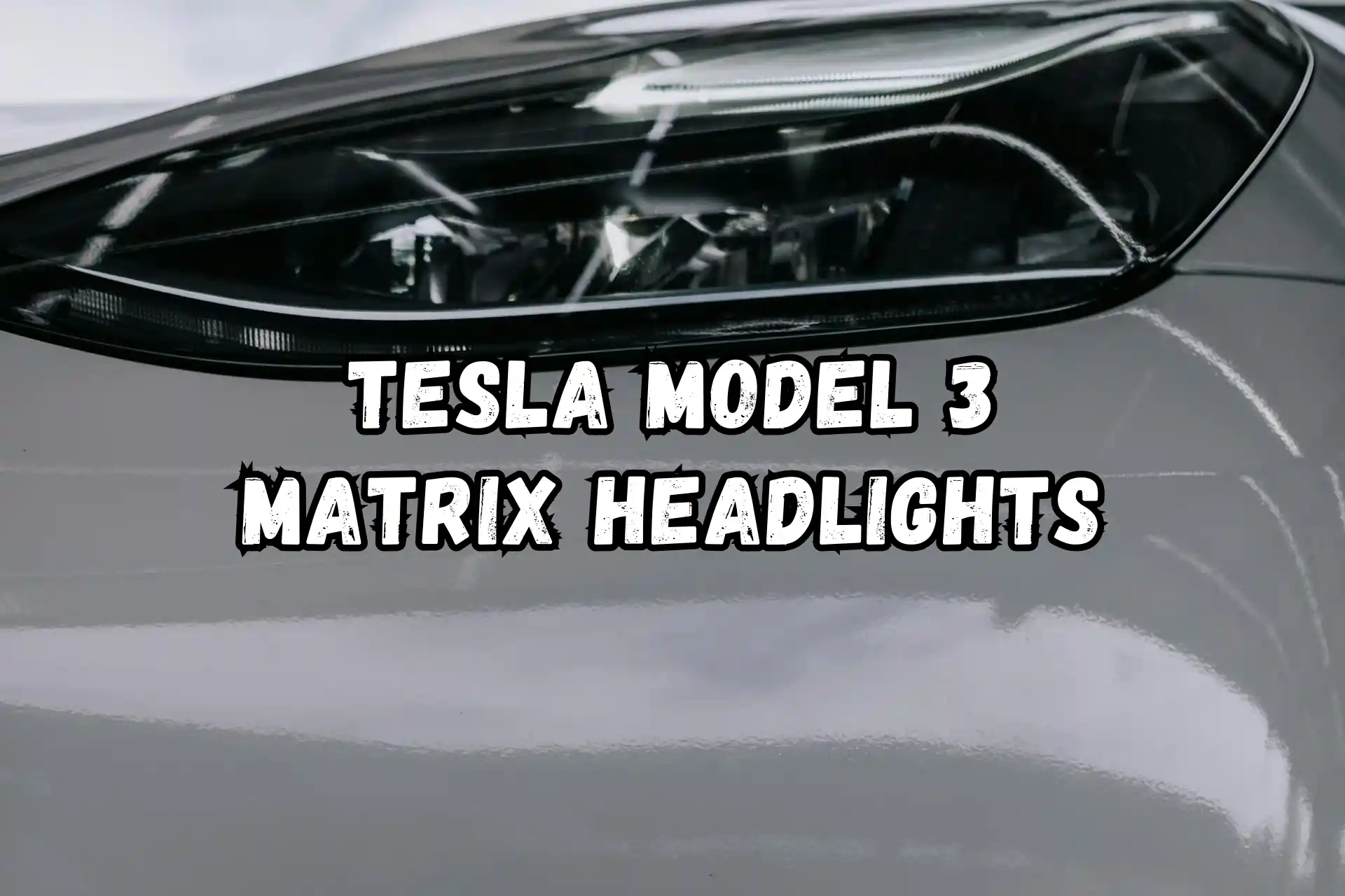 Tesla Model 3 Matrix Headlights